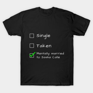 Single Taken Mentally married to Saha Calle T-Shirt